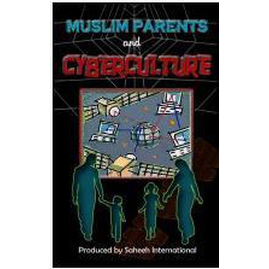 Muslim Parents and Cyberculture by Saheeh International-Knowledge-Islamic Goods Direct