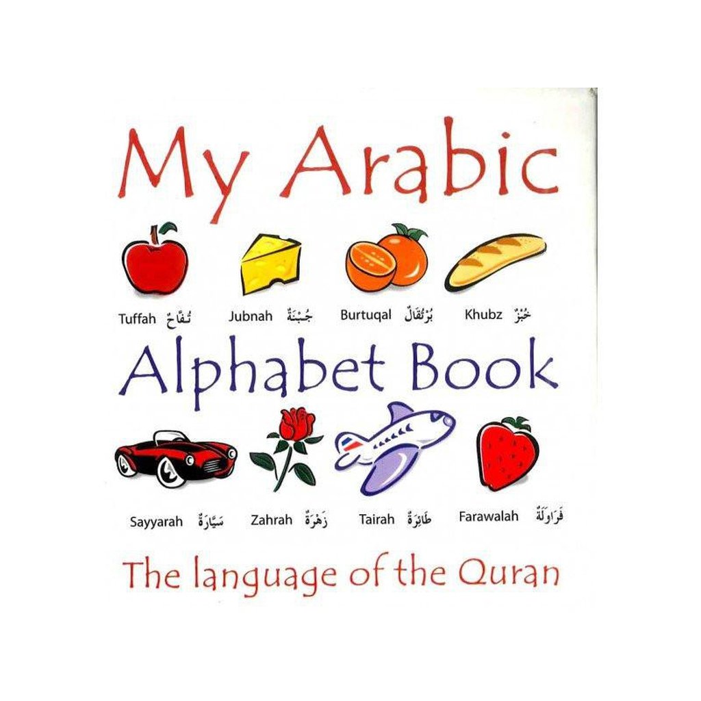 My Arabic Alphabet Book : The Language of the Quran : With Pictures-Kids Books-Islamic Goods Direct