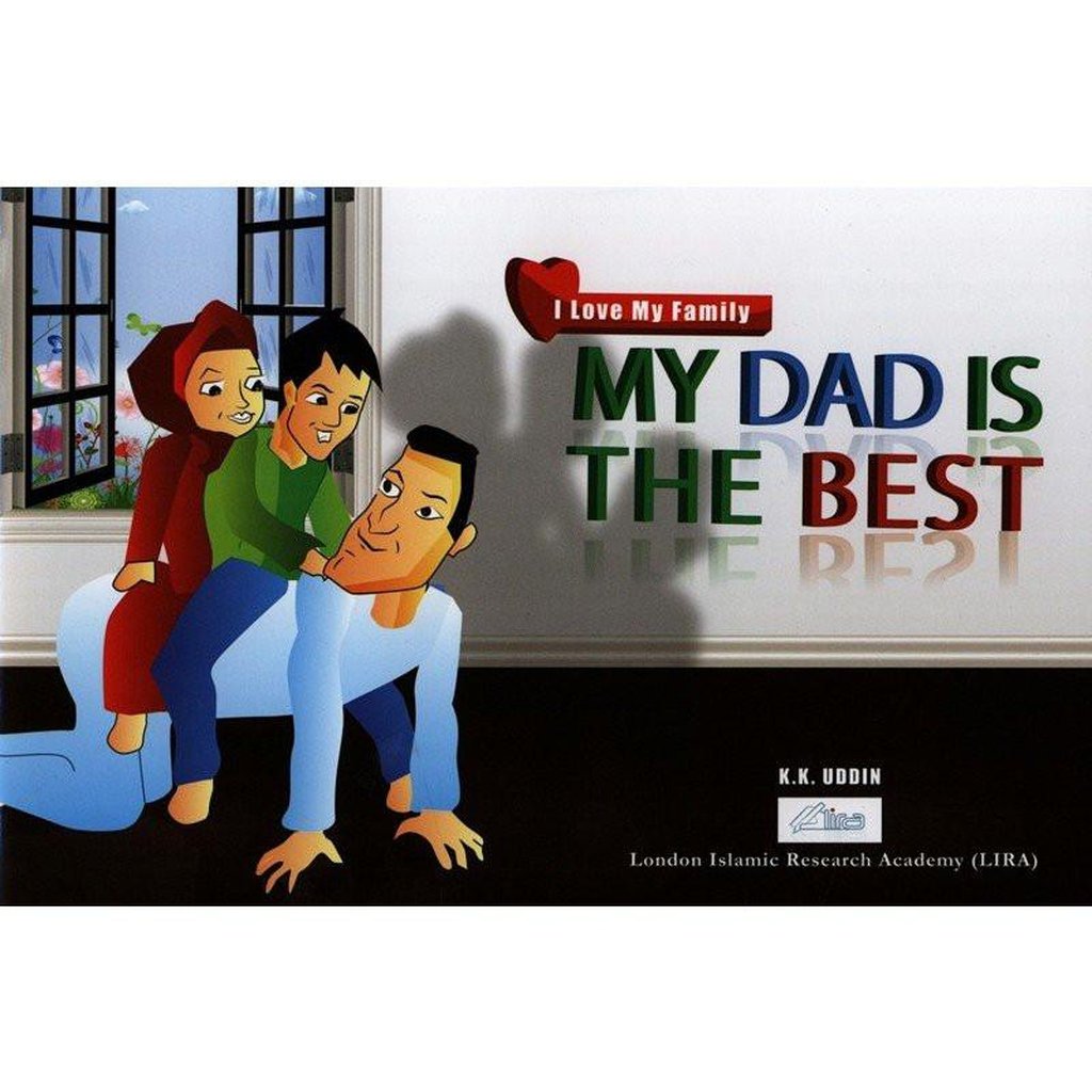 MY DAD IS THE BEST (I Love My Family)-Kids Books-Islamic Goods Direct
