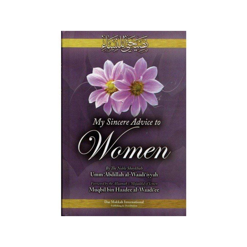 My sincere Advice to Women by Umm Abdillah al-Waadiyyah-Knowledge-Islamic Goods Direct