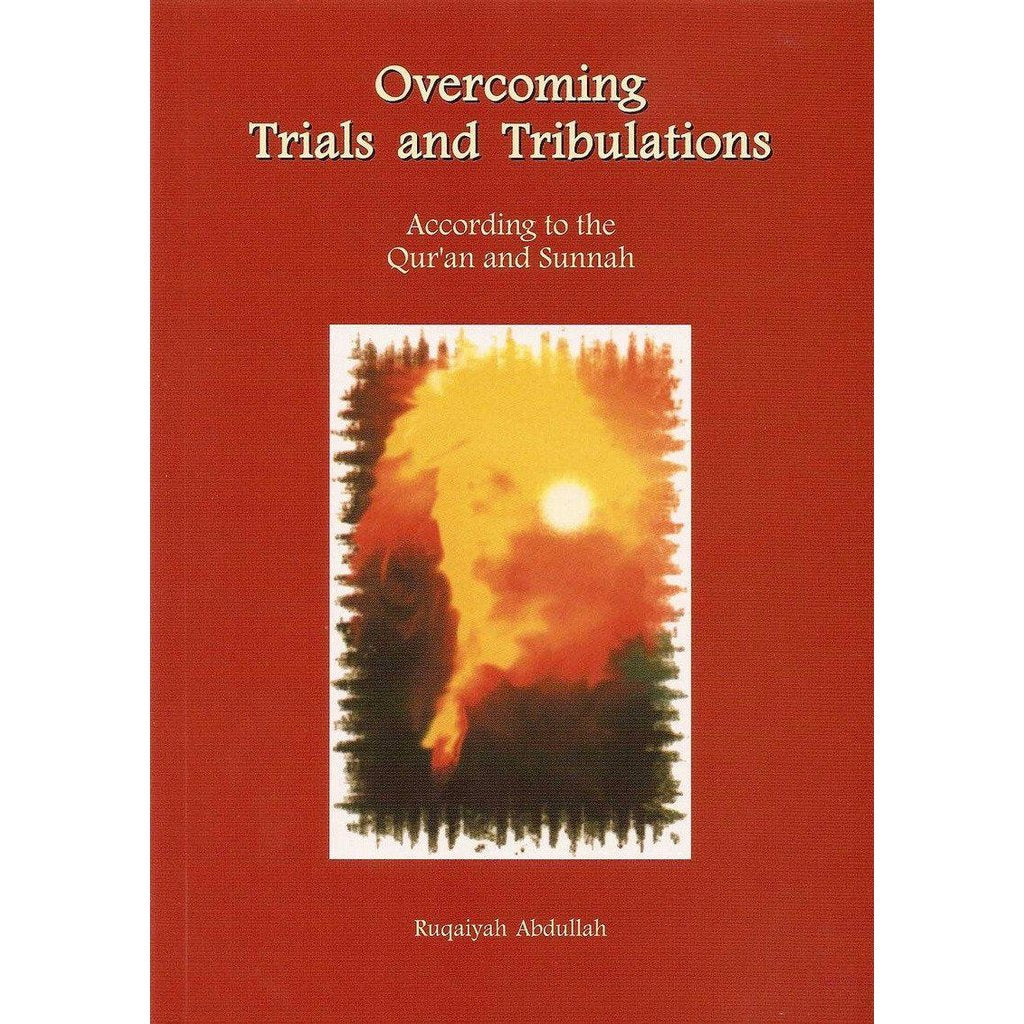 Overcoming Trials and Tribulations-Knowledge-Islamic Goods Direct