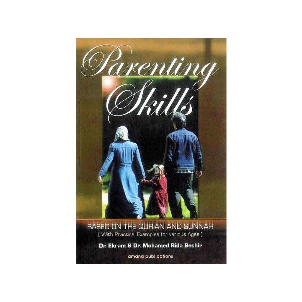 Parenting Skills: Based On The Quran And Sunnah-Knowledge-Islamic Goods Direct