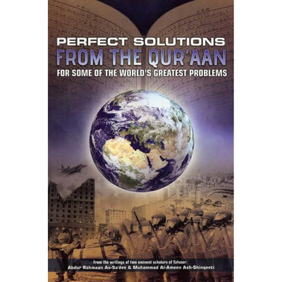 Perfect Solutions from the Quran for Some of the Worlds Greatest Problems by Imaam Sadee and Imam Shinqeeti-Knowledge-Islamic Goods Direct