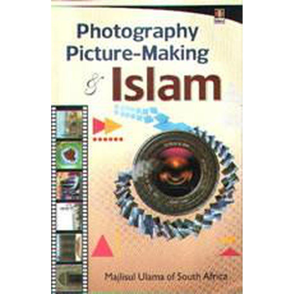 Photography; Picture-Making &amp; Islam-Knowledge-Islamic Goods Direct