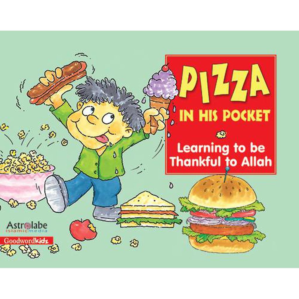 Pizza in His Pocket: Learning to be Thankful to Allah-Kids Books-Islamic Goods Direct