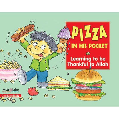 Pizza in His Pocket: Learning to be Thankful to Allah (PB)-Kids Books-Islamic Goods Direct