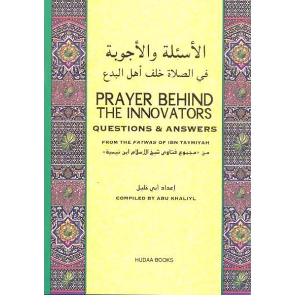 Prayer Behind The Innovators Fatwas Of Shaykuhl- Islam Ibn Taymiyyah-Knowledge-Islamic Goods Direct
