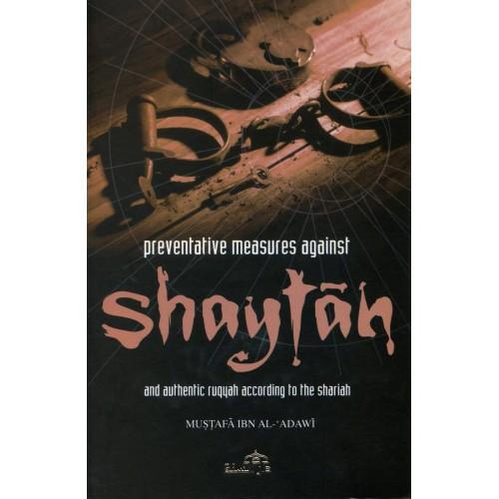 Preventive Measures Against Shaytan And Authentic Ruqyah According To The Shari’ah-Knowledge-Islamic Goods Direct