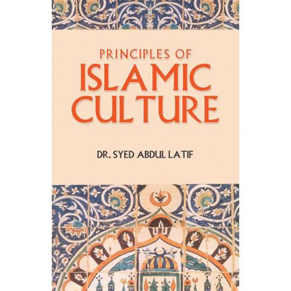 Principles of Islamic Culture Dr. Syed Abdul Latif-Kids Books-Islamic Goods Direct