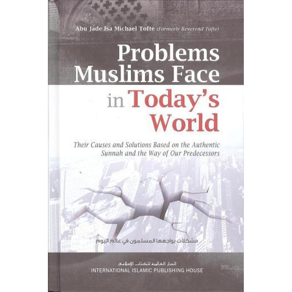 Problems Muslims Face in Todays World by: Abu Jade Isa Michael Tofte (former reverand)-Knowledge-Islamic Goods Direct