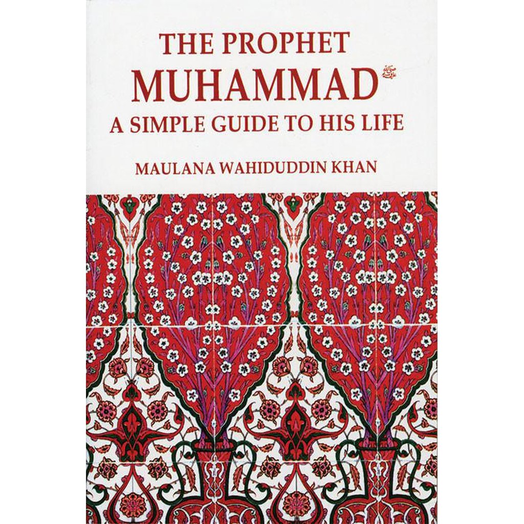 Prophet Muhammad: A Simple Guide to His Life-Knowledge-Islamic Goods Direct