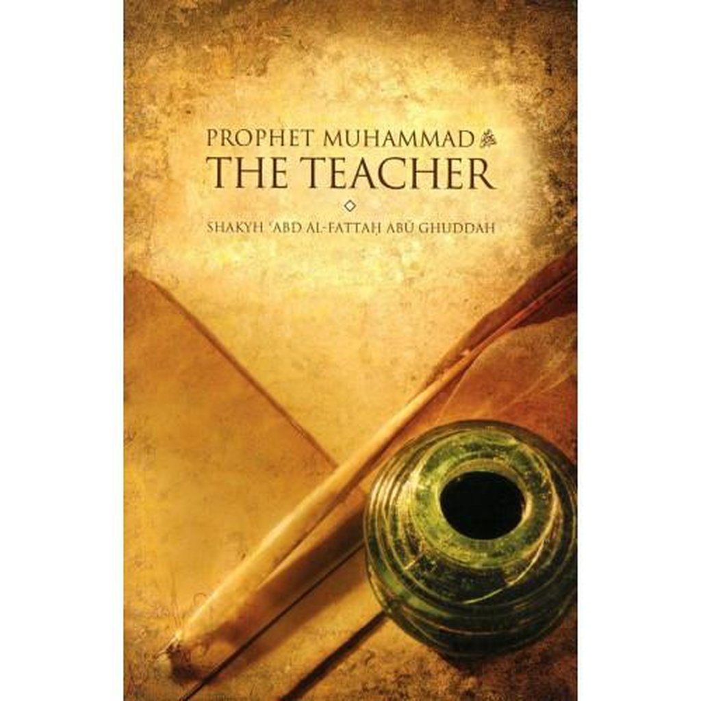 Prophet Muhammad (SAW) The Teacher-Knowledge-Islamic Goods Direct