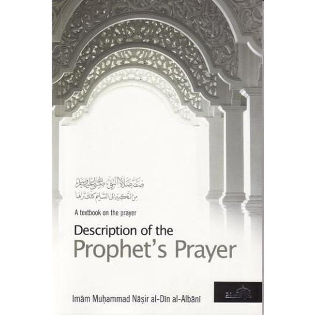 Prophets Prayer Described (Revised 2013 Edition) by Imam Muhammad Nasir al-Din al-Albani-Knowledge-Islamic Goods Direct