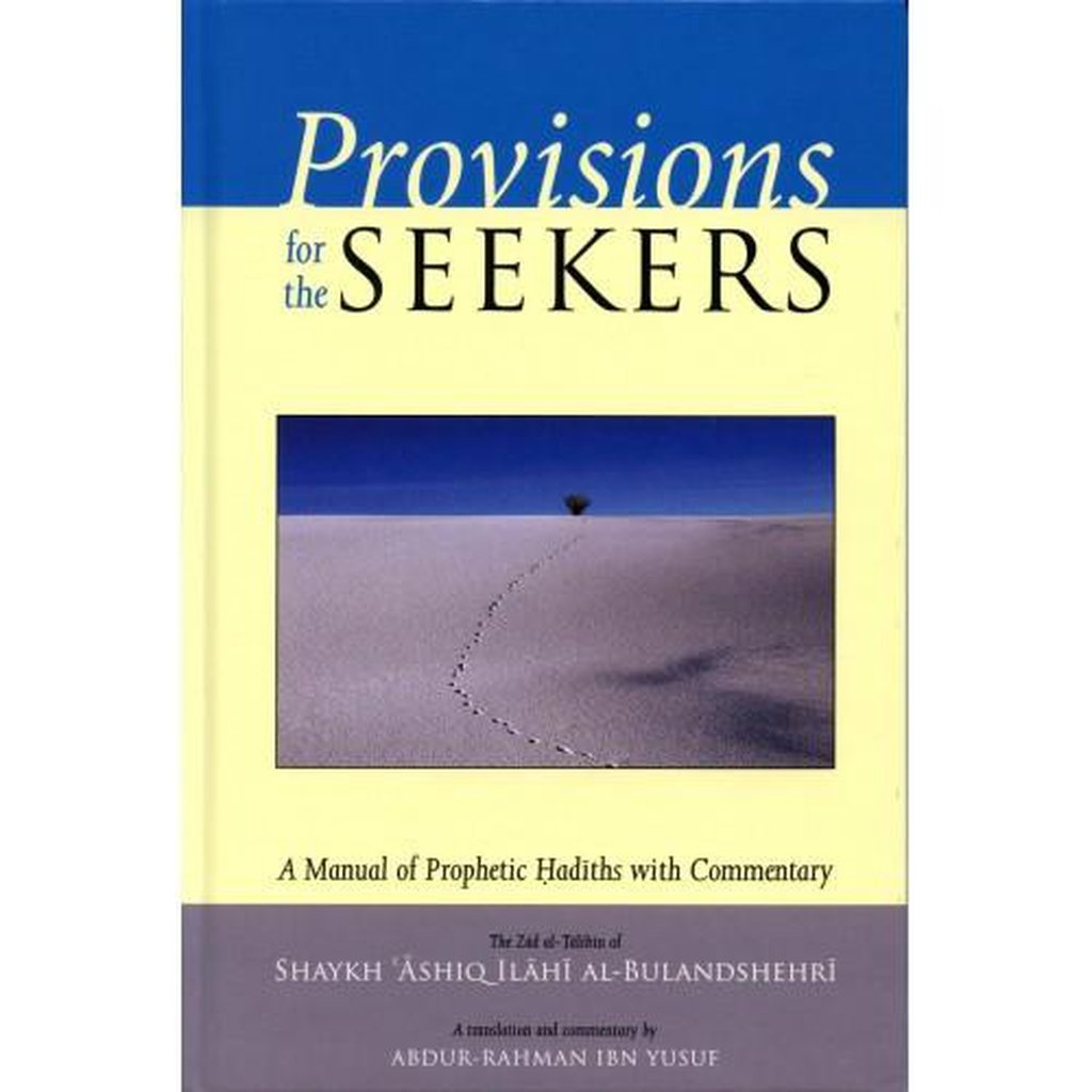 Provisions for the Seekers, A manual of Prophetic Hadiths with Commentary-Knowledge-Islamic Goods Direct