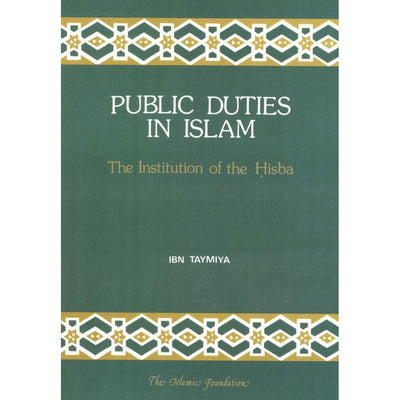 Public Duties in Islam: The Institution of the Hisba-Knowledge-Islamic Goods Direct
