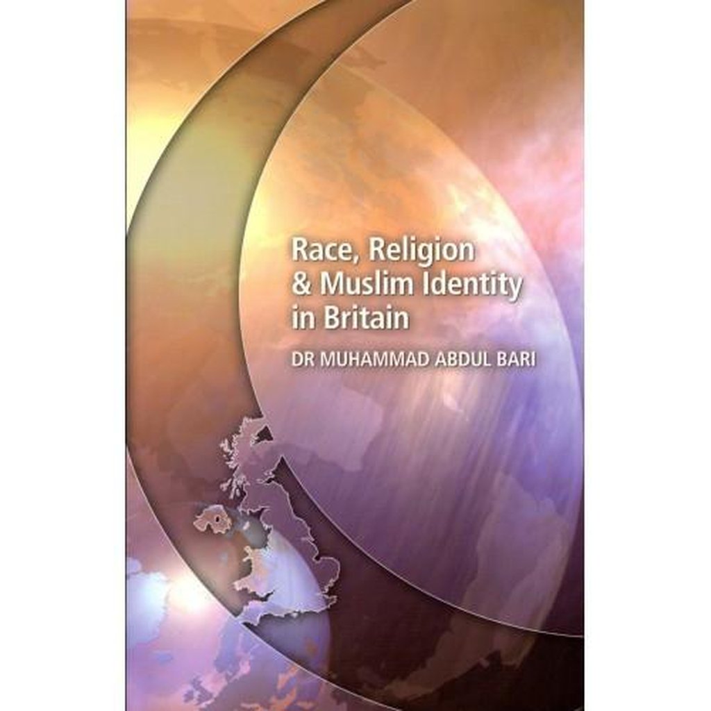 RACE, RELIGION &amp; MUSLIM IDENTITY IN BRITAIN-Knowledge-Islamic Goods Direct