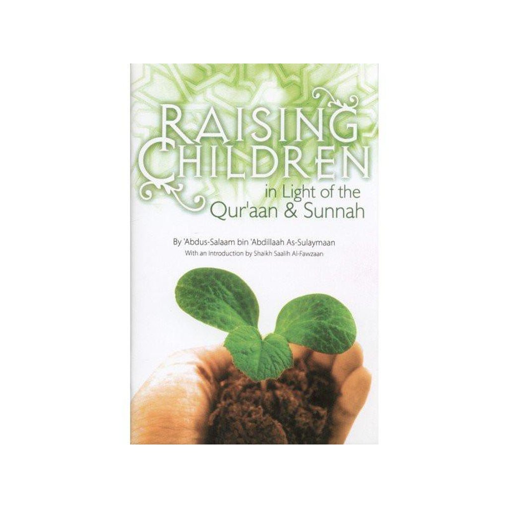 Raising Children In Light Of The Quran &amp; Sunnah-Knowledge-Islamic Goods Direct