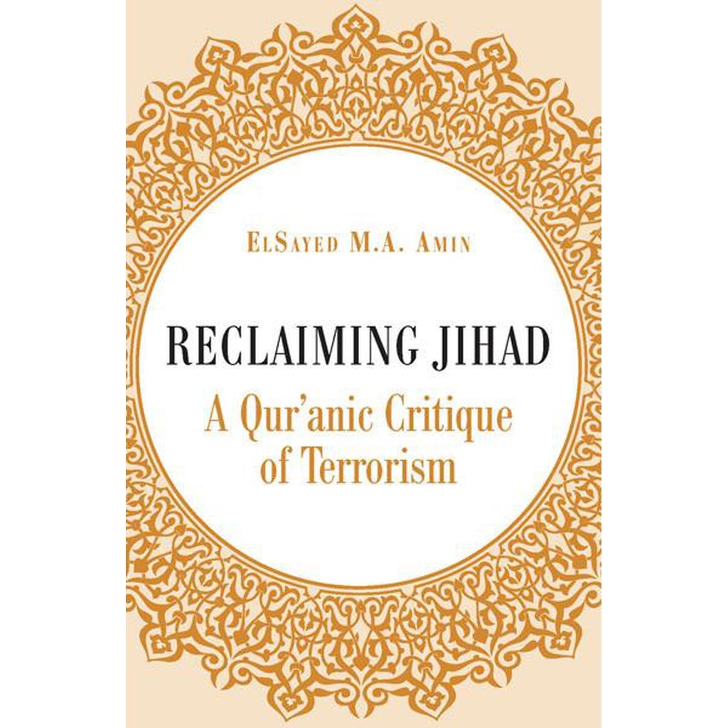 Reclaiming Jihad: A Qur’anic Critique of Terrorism-Knowledge-Islamic Goods Direct