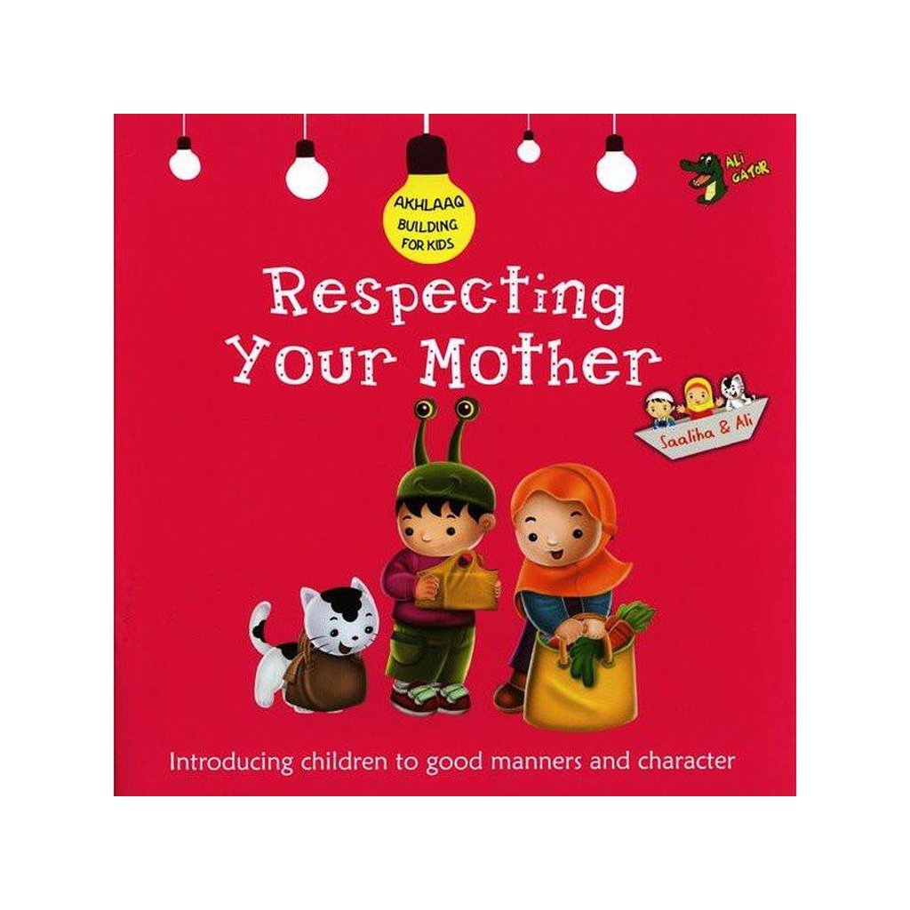 Respecting Your Mother ( Akhlaaq Building Series)-Kids Books-Islamic Goods Direct