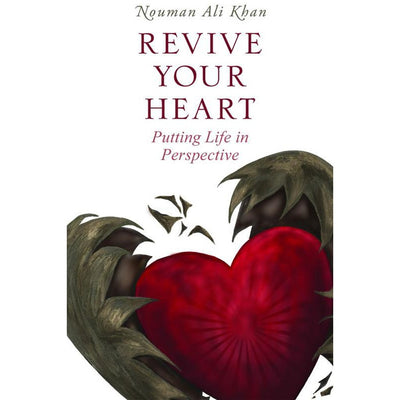 Revive Your Heart: Putting Life in Perspective (Hardback)-Knowledge-Islamic Goods Direct