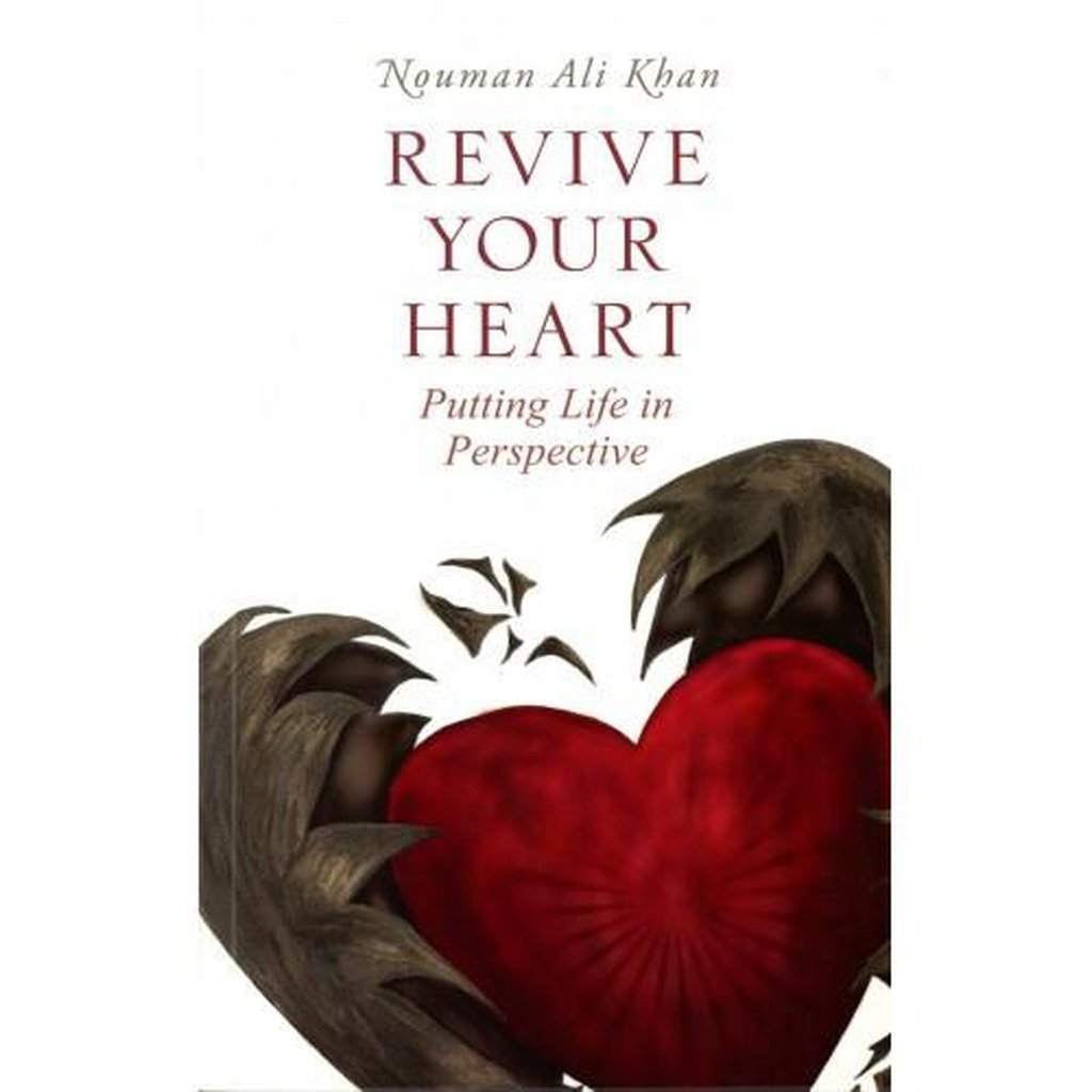 REVIVE YOUR HEART: Putting Life in Perspective-Knowledge-Islamic Goods Direct
