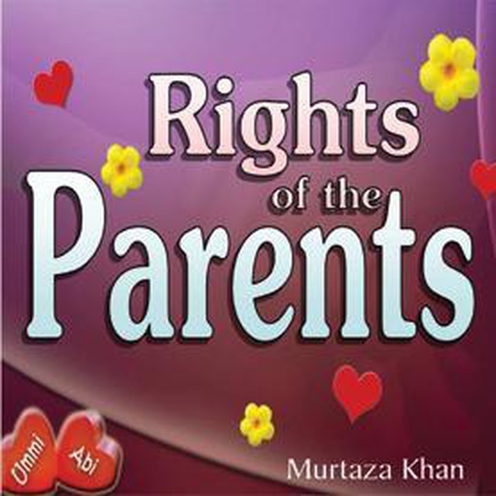 Rights of the Parents by Murtaza Khan-Audio &amp; Video-Islamic Goods Direct
