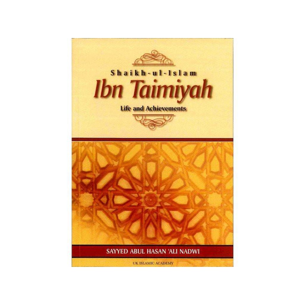 Shaikh-ul-Islam Ibn Taimiyah Life and Achievements-Knowledge-Islamic Goods Direct
