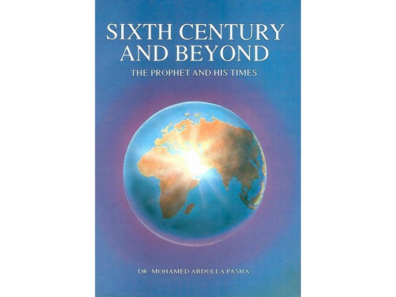 Sixth Century And Beyond (The Prophet And His Time)