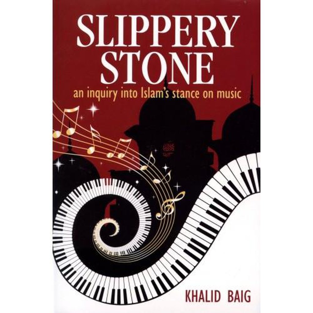 SLIPPERY STONE: AN INQUIRY INTO ISLAM&#39;S STANCE ON MUSIC-Knowledge-Islamic Goods Direct