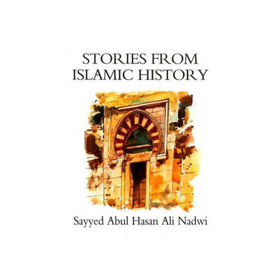 Stories From Islamic History-Knowledge-Islamic Goods Direct