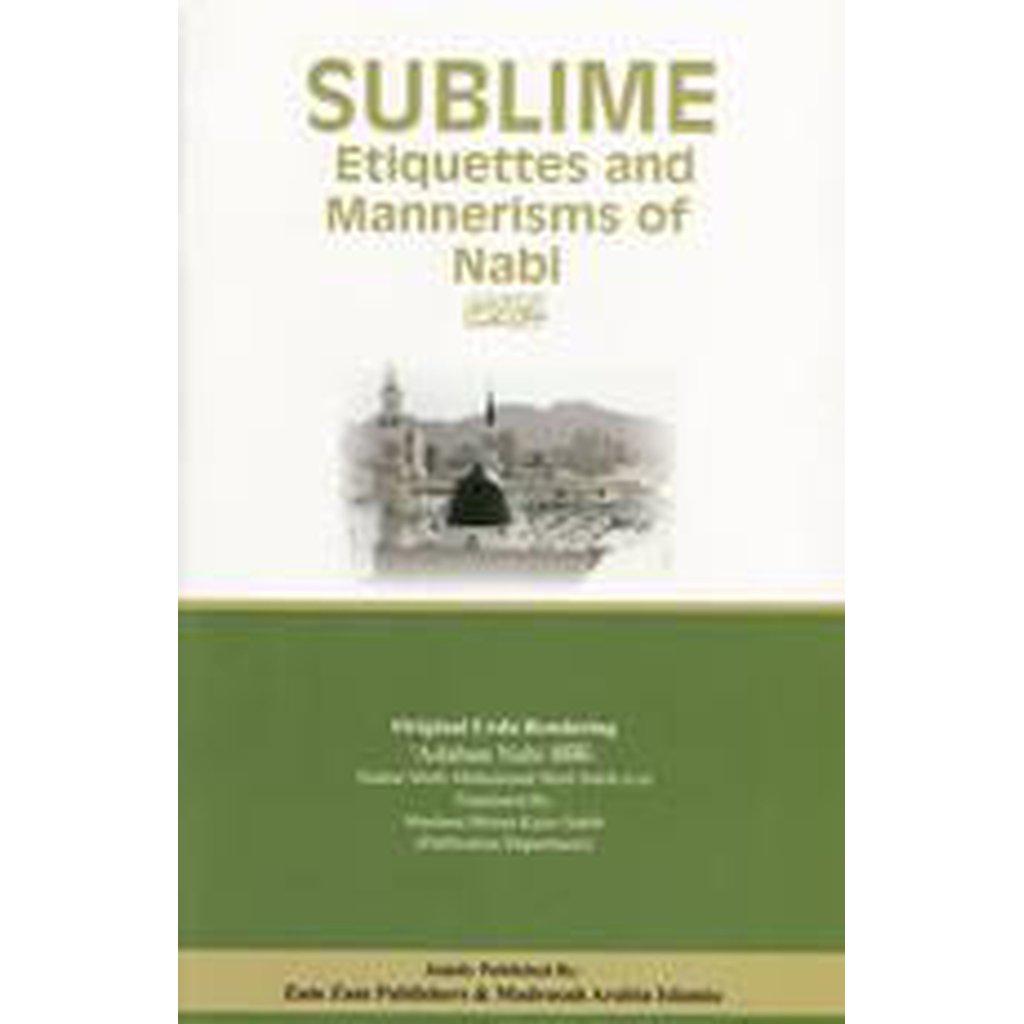 Sublime Etiquettes And Mannerisms Of Nabi-Knowledge-Islamic Goods Direct