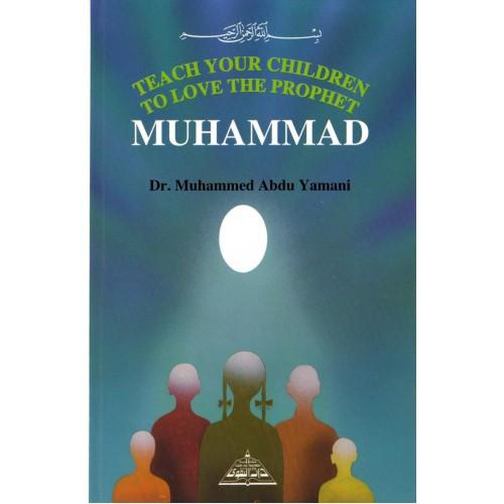 Teach Your Children To Love The Prophet MUHAMMAD (S.A.W)-Knowledge-Islamic Goods Direct