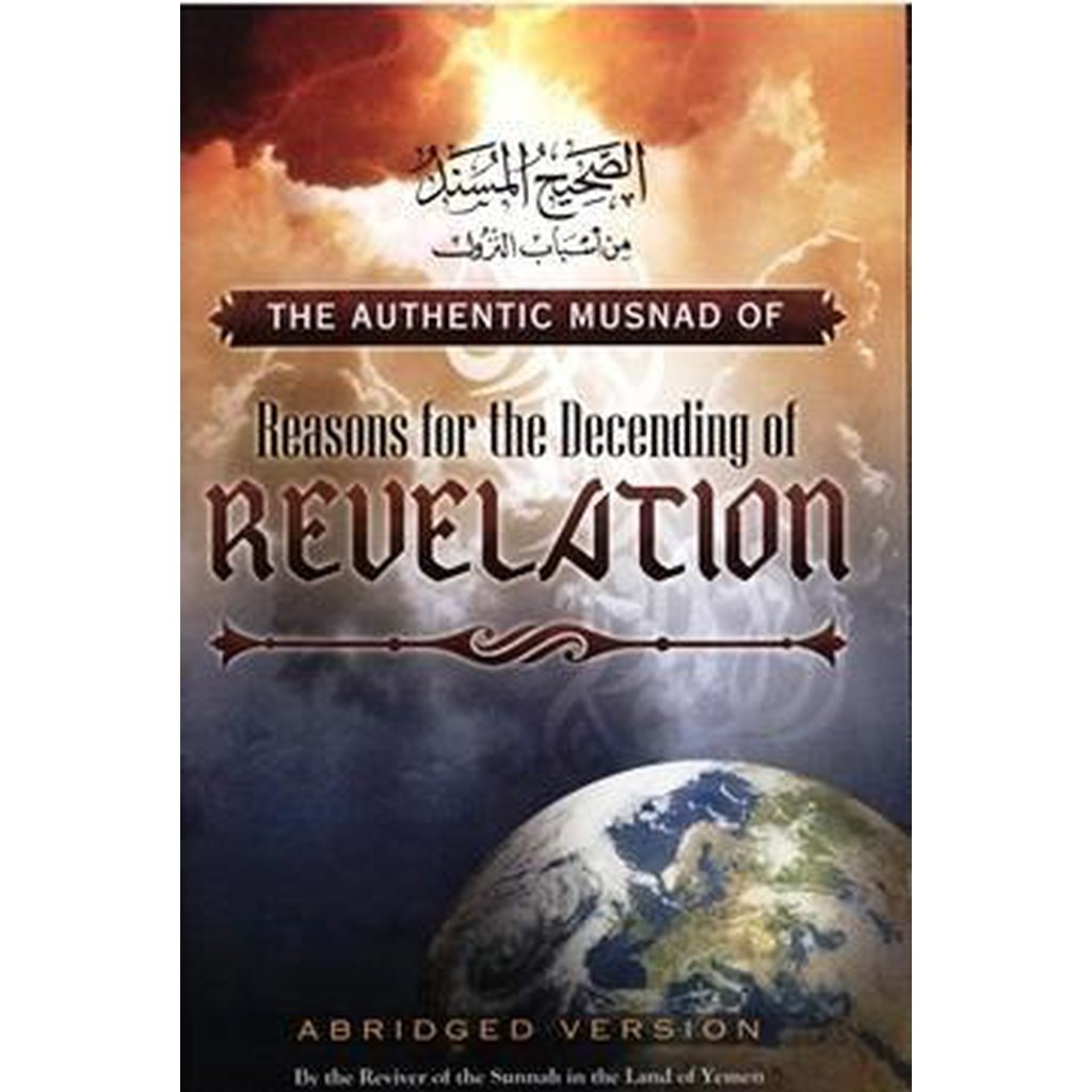 The Authentic Musnad of Reasons for The Descending of Revelation By Shaikh Muqbil Ibn Haadi Al-Waadiee-Knowledge-Islamic Goods Direct