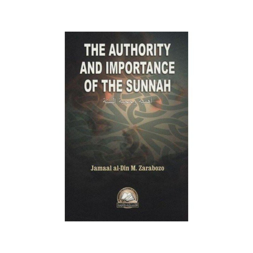 The Authority &amp; Importance Of The Sunnah-Knowledge-Islamic Goods Direct
