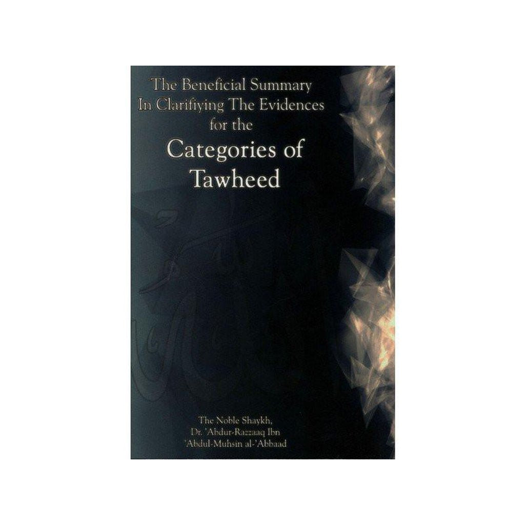 The Beneficial Summary In Clarifying The Evidence For The Categories Of Tawheed-Knowledge-Islamic Goods Direct