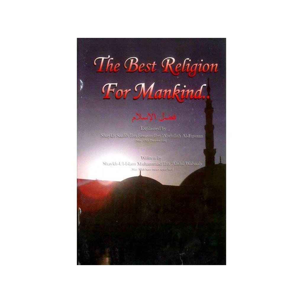 The Best Religion For Mankind-Knowledge-Islamic Goods Direct