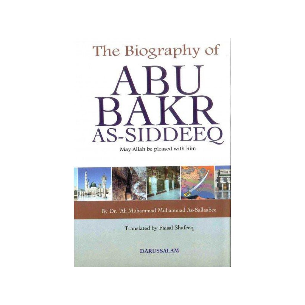 The Biography of Abu Bakr As Siddeeq رضی الله عنهُ : DIP-Knowledge-Islamic Goods Direct