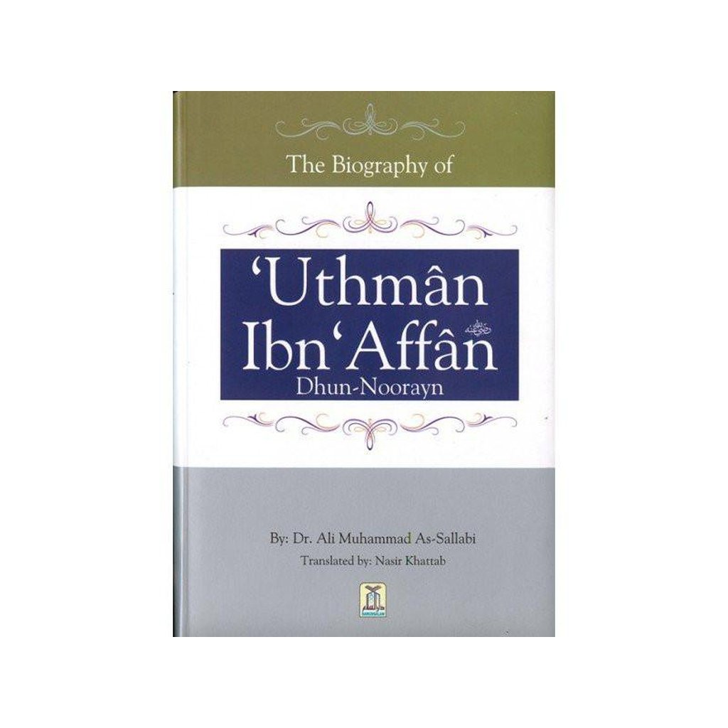 The Biography of Biography of Uthman Ibn Affan رضی الله عنهُ : DIP-Knowledge-Islamic Goods Direct