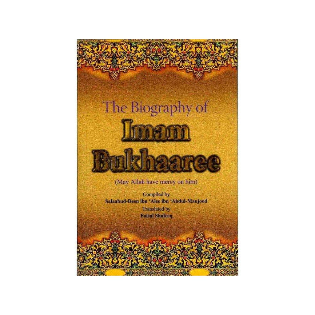 The biography of imam bukhari-Knowledge-Islamic Goods Direct