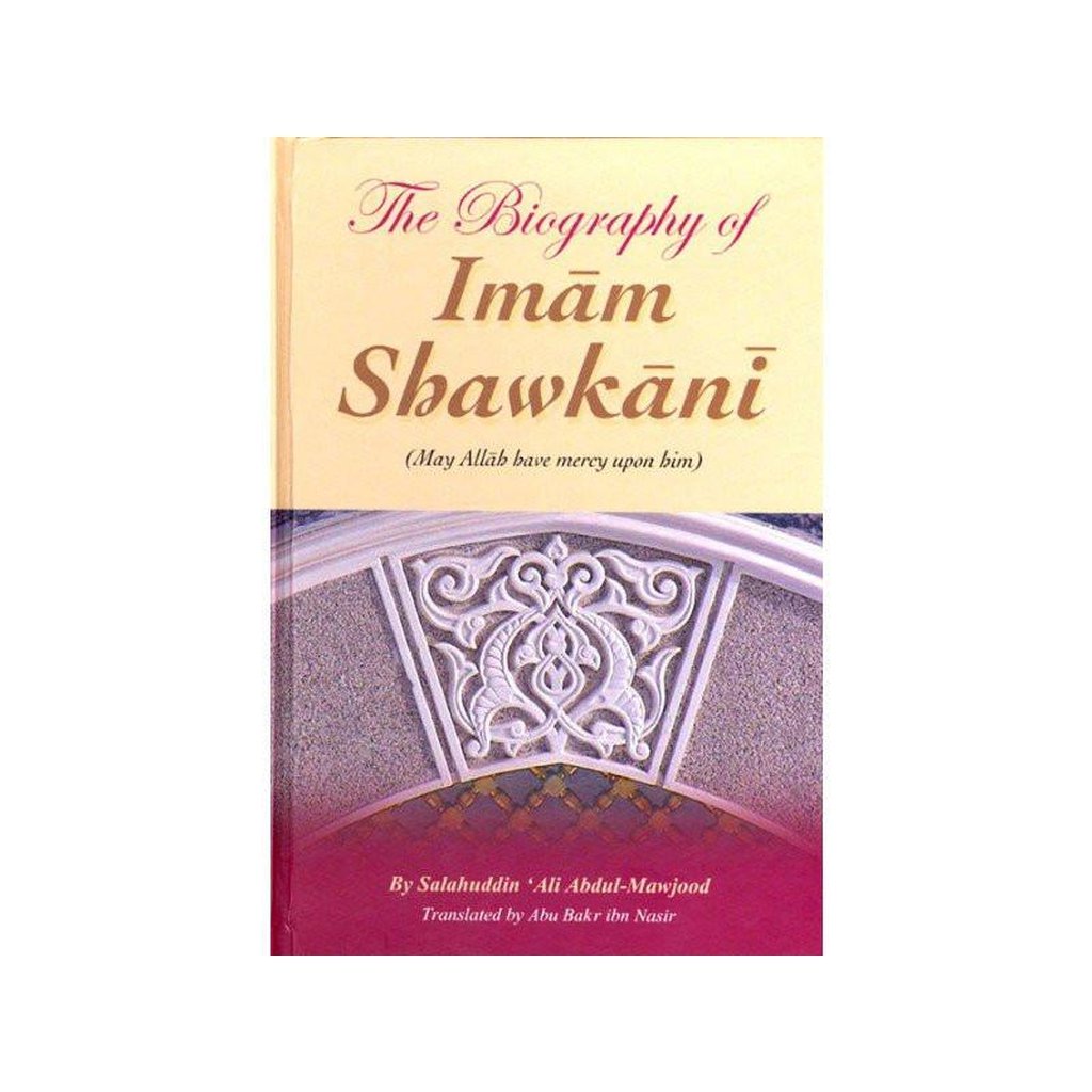 The Biography of Imam Shawkani-Knowledge-Islamic Goods Direct