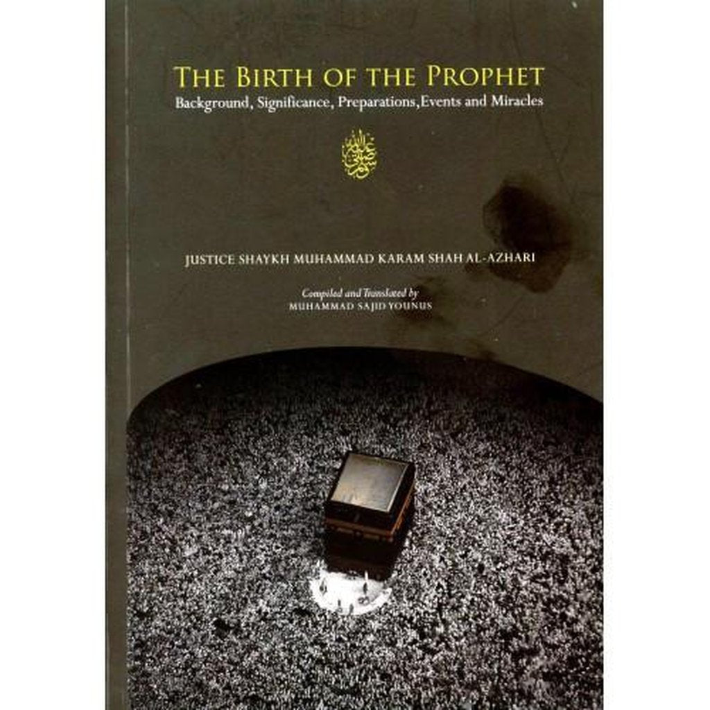 The Birth Of The Prophet : Background, Significance, Preparation, Events and Miracles-Knowledge-Islamic Goods Direct