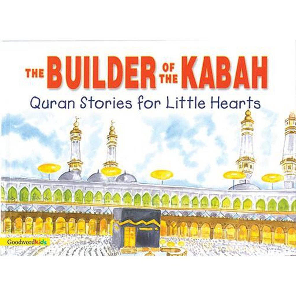 The Builder of the Kabah (PB)-Kids Books-Islamic Goods Direct