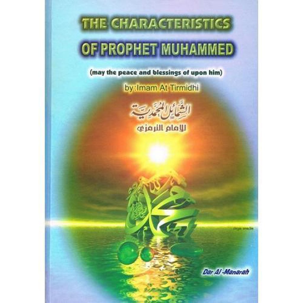 The Characteristics of Prophet Muhammad (Shamail Tirmidhi) by Imam At-Tirmidhi-Knowledge-Islamic Goods Direct