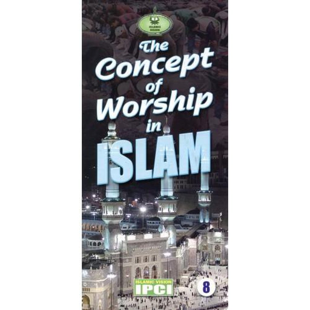 The Concept of Worship in Islam-Islamic Goods Direct