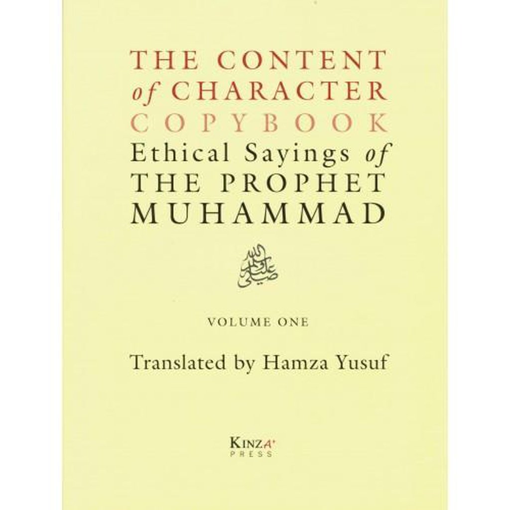 THE CONTENT OF CHARACTER COPYBOOK ETHICAL SAYINGS OF THE PROPHET MUHAMMAD (saw) - VOLUME 1-Knowledge-Islamic Goods Direct