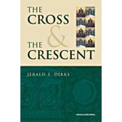 The Cross and The Crescent by Jerald F. Dirks-Knowledge-Islamic Goods Direct
