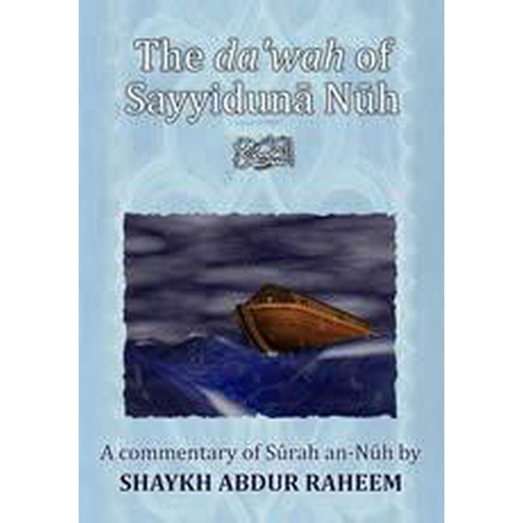 The Da&#39;wah of Sayyiduna Nuh (upon him be peace)-Knowledge-Islamic Goods Direct