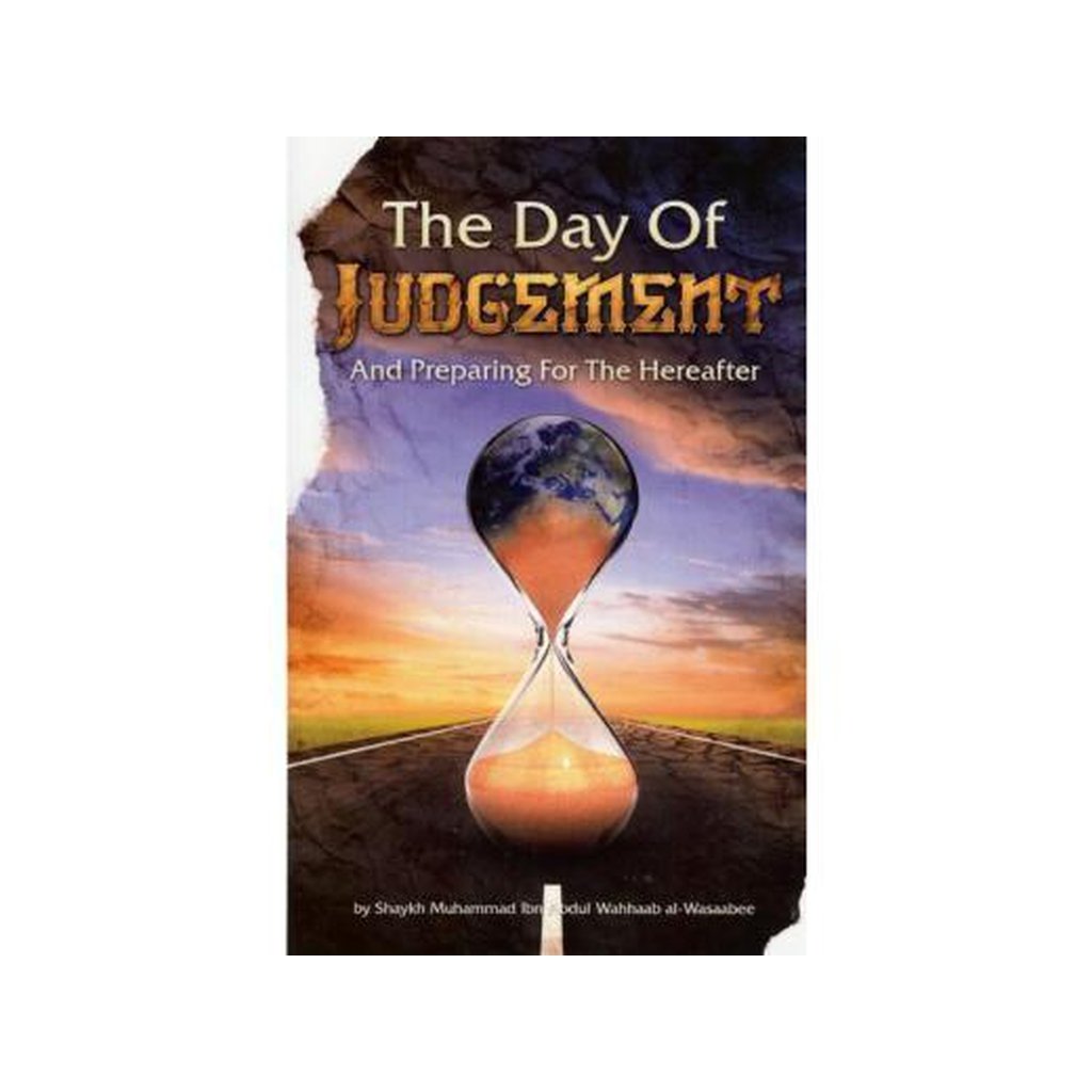 The Day of Judgement by Shaykh Muhammad ibn Abdul Wahhab al-Wasaabee-Knowledge-Islamic Goods Direct