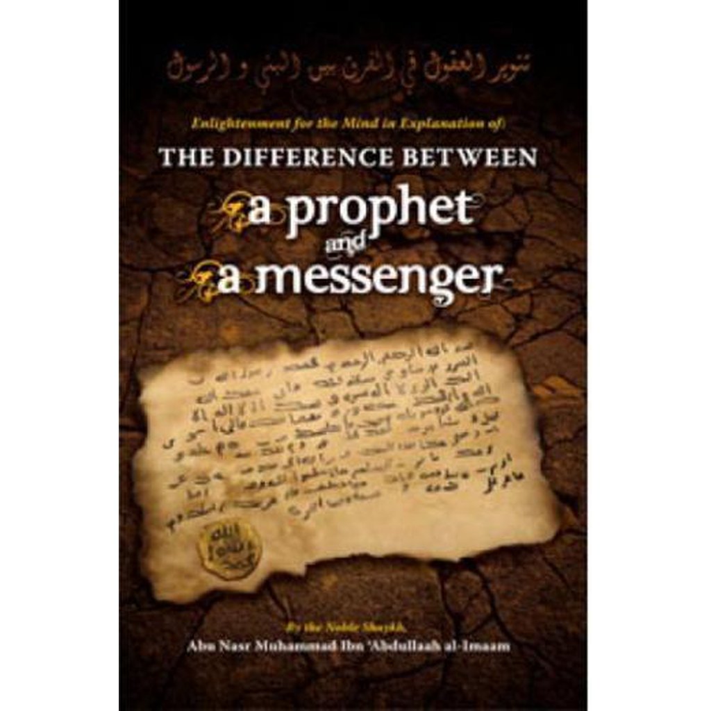 The Difference Between a Prophet and a Messenger by Shaykh Abu Nasr Muhammad ibn Abdullah al-Imaam-Knowledge-Islamic Goods Direct