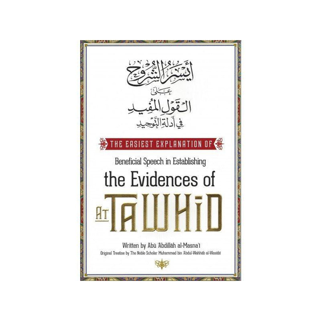 The Easiest Explanation of Beneficial Speech in Establishing the Evidences of aat-Tawhid &quot;Al-Qawl Al-Mufeed&quot;-Knowledge-Islamic Goods Direct